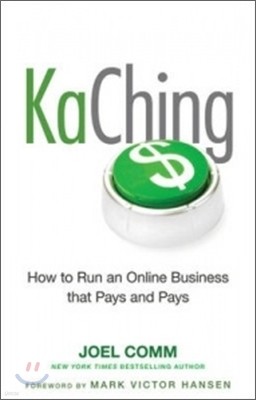 Kaching: How to Run an Online Business That Pays and Pays