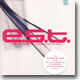 E.S.T. [Esbjorn Svensson Trio] - Strange Place For Snow