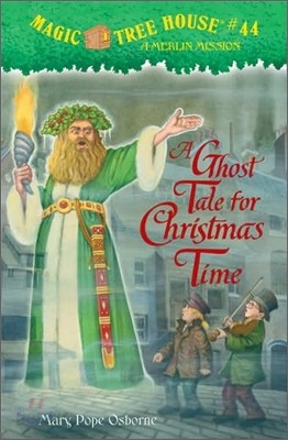 Magic Tree House #44 : A Ghost Tale for Christmas Time