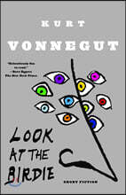 Look at the Birdie: Short Fiction
