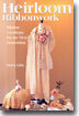 Heirloom Ribbonwork