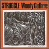 Woody Guthrie - Struggle
