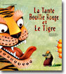 La Tante Bouillie Rouge et Le Tigre