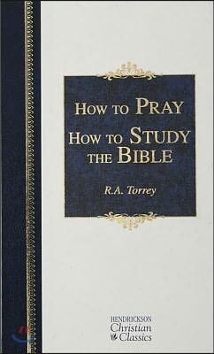 How to Pray and How to Study the Bible
