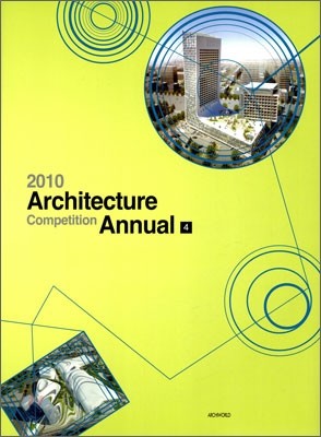 2010 Architecture Competition Annual 4