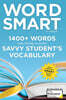 Word Smart, 6th Edition: 1400+ Words That Belong in Every Savvy Student's Vocabulary