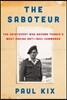 The Saboteur: The Aristocrat Who Became France's Most Daring Anti-Nazi Commando