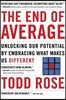 The End of Average: Unlocking Our Potential by Embracing What Makes Us Different