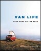Van Life: Your Home on the Road