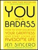 You Are a Badass (Deluxe Edition): How to Stop Doubting Your Greatness and Start Living an Awesome Life