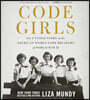 Code Girls: The Untold Story of the American Women Code Breakers of World War II