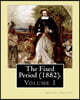 The Fixed Period (1882). By: Anthony Trollope. (Volume 1): The Fixed Period (1882) is a satirical dystopian novel. ( in two volumen's)