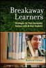 Breakaway Learners: Strategies for Post-Secondary Success with At-Risk Students