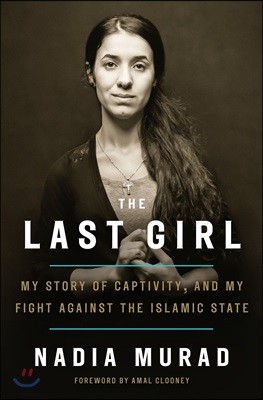 The Last Girl: My Story of Captivity, and My Fight Against the Islamic State