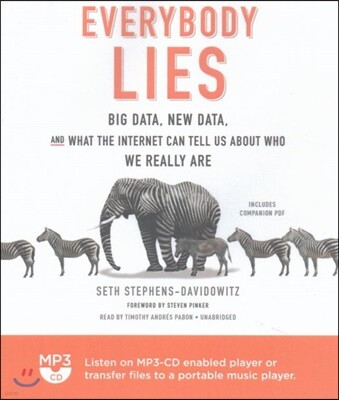 Everybody Lies: Big Data, New Data, and What the Internet Can Tell Us about Who We Really Are
