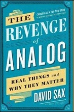 The Revenge of Analog: Real Things and Why They Matter