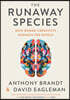 The Runaway Species: How Human Creativity Remakes the World