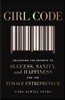 Girl Code: Unlocking the Secrets to Success, Sanity, and Happiness for the Female Entrepreneur