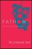 Fathom Bible Studies: The Promised Land Student Journal (Joshua-Judges): A Deep Dive Into the Story of God