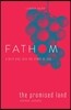 Fathom Bible Studies: The Promised Land Leader Guide (Joshua-Judges): A Deep Dive Into the Story of God