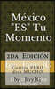 M?xico "ES" Tu Momento: Escritos Cortitos que Dicen Mucho