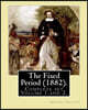 The Fixed Period (1882). By: Anthony Trollope. (Complete set Volume 1, and 2): The Fixed Period (1882) is a satirical dystopian novel. ( in two volume