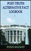 Post-Truth Alternative Fact Logbook