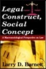 Legal Construct, Social Concept