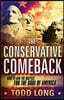 The Conservative Comeback: How to Win the Battle for the Soul of America