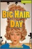Big Hair Day