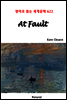 At Fault - 영어로 읽는 세계문학 622