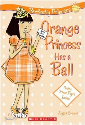 Perfectly Princess #4 : Orange Princess Has a Ball