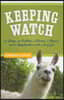 Keeping Watch: 30 Sheep, 24 Rabbits, 2 Llamas, 1 Alpaca, and a Shepherdess with a Day Job