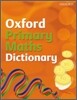 Oxford Primary Maths Dictionary, 2008 Edition