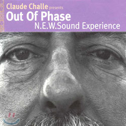 Claude Challe - Presents Out Of Phase N.E.W. Sound Experience