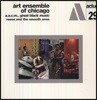 Art Ensemble Of Chicago (아트 앙상블 오브 시카고) - A.A.C.M., Great Black Music: Reese And The Smooth Ones [LP]