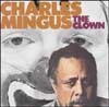 Charles Mingus - The Clown