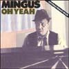 Charles Mingus - Oh Yeah