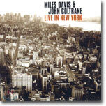 Miles Davis & John Coltrane - Live In New York