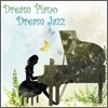 Dream Piano Dream Jazz