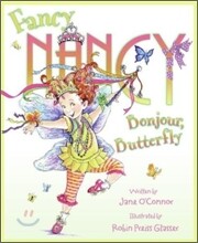 Fancy Nancy : Bonjour, Butterfly