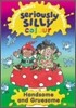 Seriously Silly Colour : Handsome and Gruesome