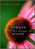 Flowers: How They Changed the World