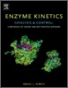 Enzyme Kinetics: Catalysis and Control: A Reference of Theory and Best-Practice Methods