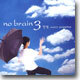 노브레인(No Brain) 3집 - 안녕, Mary Poppins