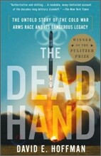 The Dead Hand (Pulitzer Prize Winner): The Untold Story of the Cold War Arms Race and Its Dangerous Legacy