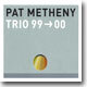 Pat Metheny - Trio 99->00