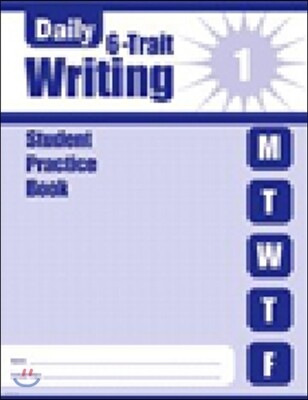Daily 6-Trait Writing 1 : Student Practice Book