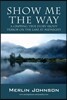 Show Me The Way: A Gripping True Story About Terror On The Lake At Midnight