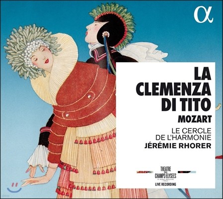 Jeremie Rhorer 모차르트: 오페라 '티토 황제의 자비' 전곡 (Mozart: La Clemenza di Tito) 르 세르클 드 라모니, 제레미 로러